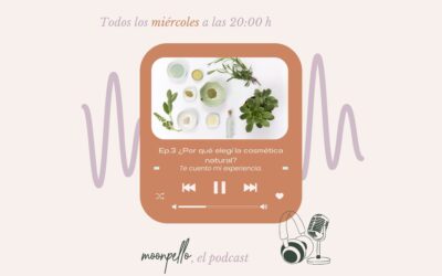 Ep.3 ¿Por qué elegí la cosmética natural?