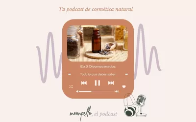 Ep.6 Oleomacerados: El secreto natural para el cuidado de tu piel y cabello